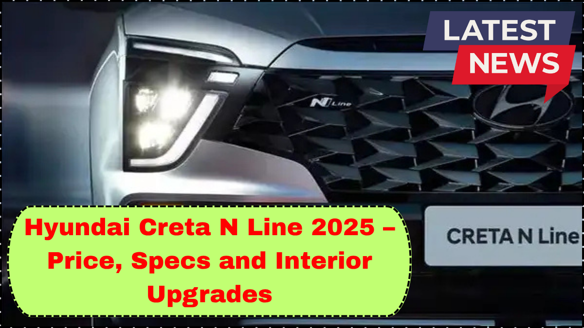 Hyundai Creta N Line 2025 – Price, Specs and Interior Upgrades