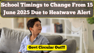 School Timings to Change From 15 June 2025 Due to Heatwave Alert – Govt Circular Out