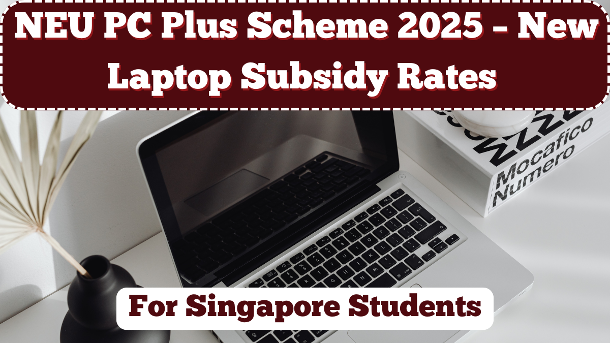 NEU PC Plus Scheme 2025 – New Laptop Subsidy Rates for Singapore Students