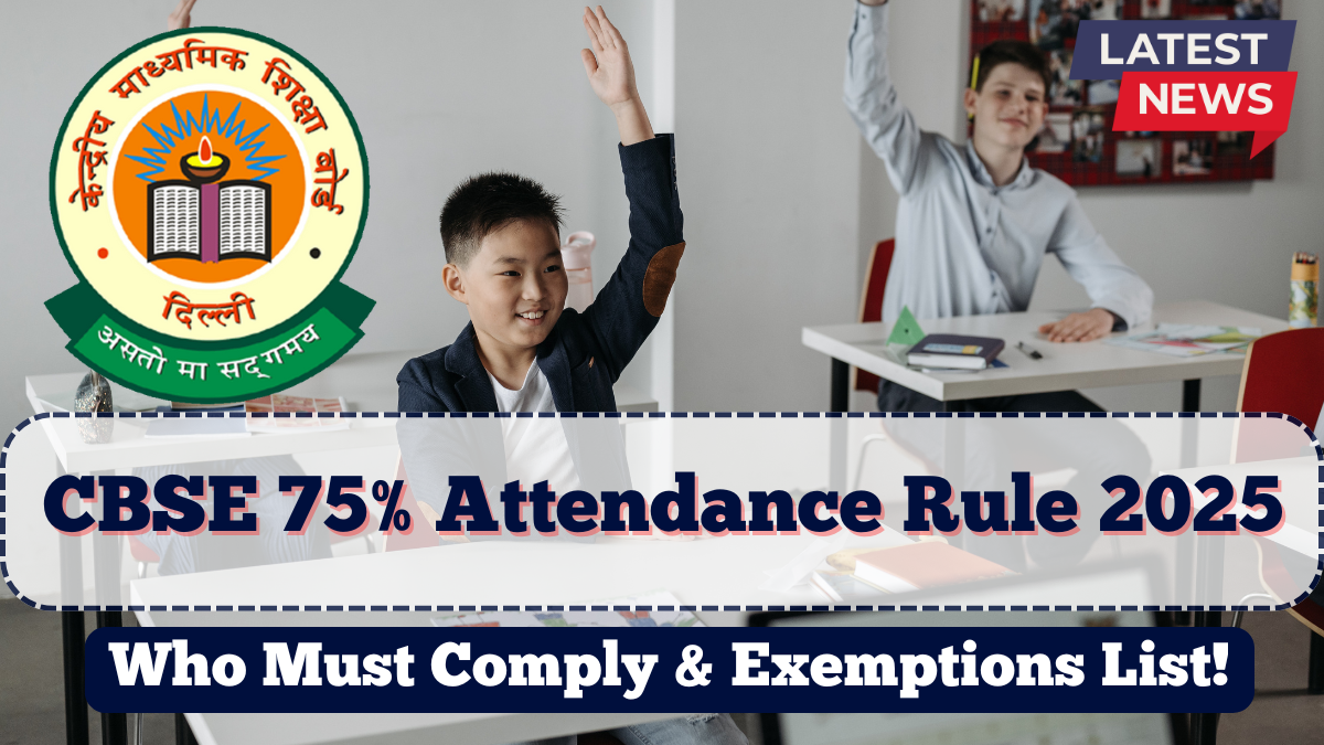 CBSE 75% Attendance Rule 2025 | Who Must Comply & Exemptions List
