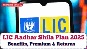 LIC Aadhar Shila Plan 2025: Benefits, Premium & Returns Explained